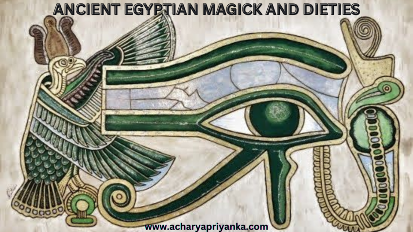 ANCIENT EGYPTIAN MAGICK AND DIETIES