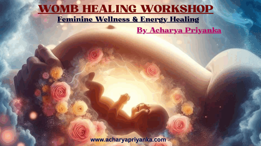 Womb Healing Workshop By Acharya Priyanka