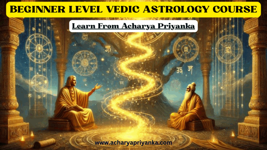 Beginner Level Vedic Astrology Course with Acharya Priyanka